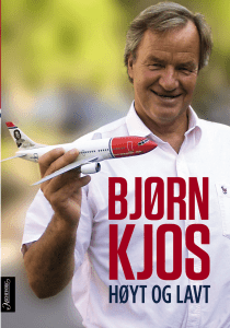 Forsiden av Bjørn Kjos selvbiografi "Høyt og lavt" (aschehoug)
